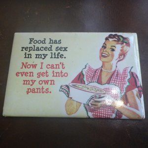 Magnet Food has replaced sex in my life. Now I can't even get into my own pants.